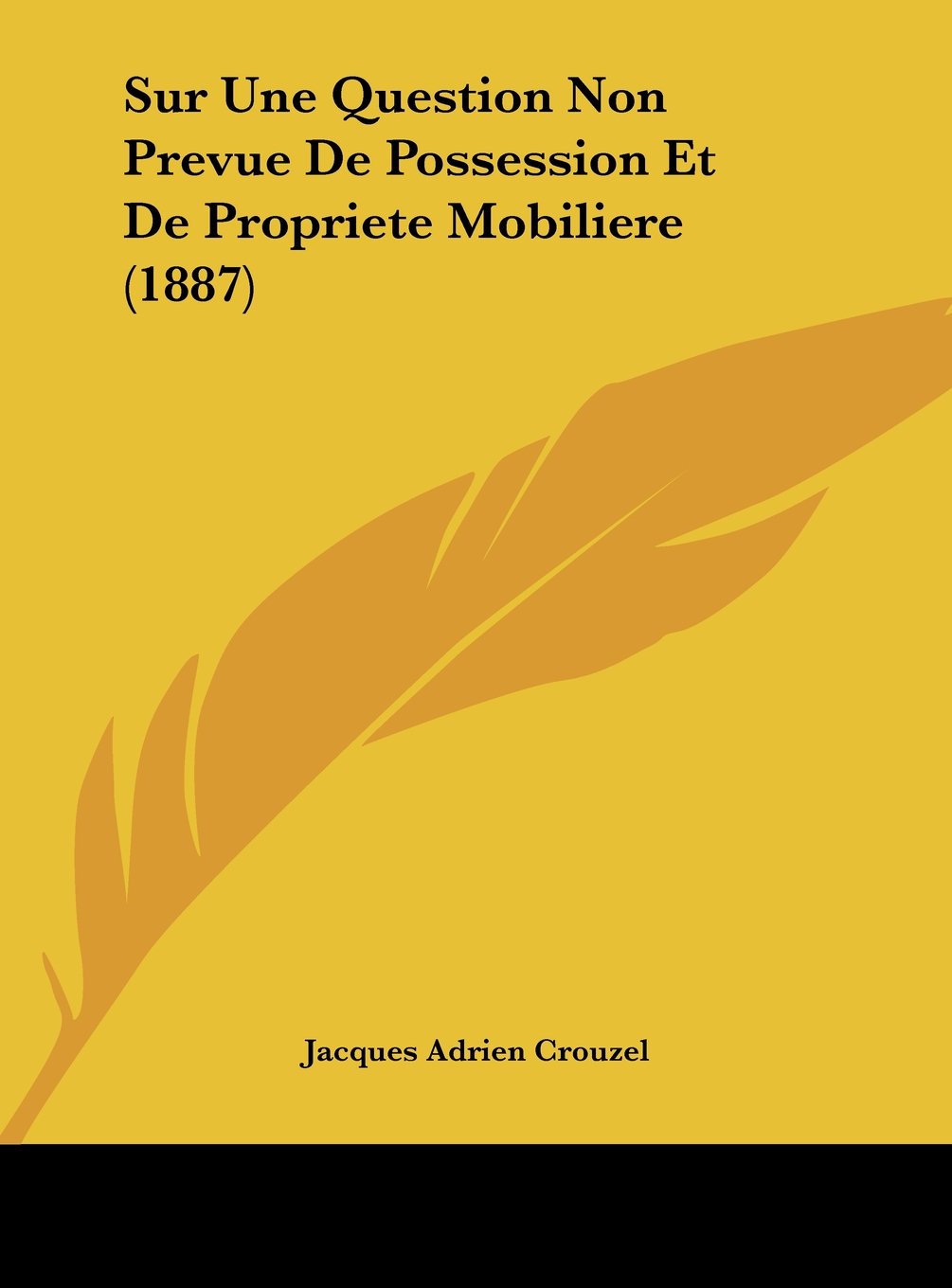 Sur Une Question Non Prevue De Possession Et De Propriete Mobiliere (1887) Contemporary literature