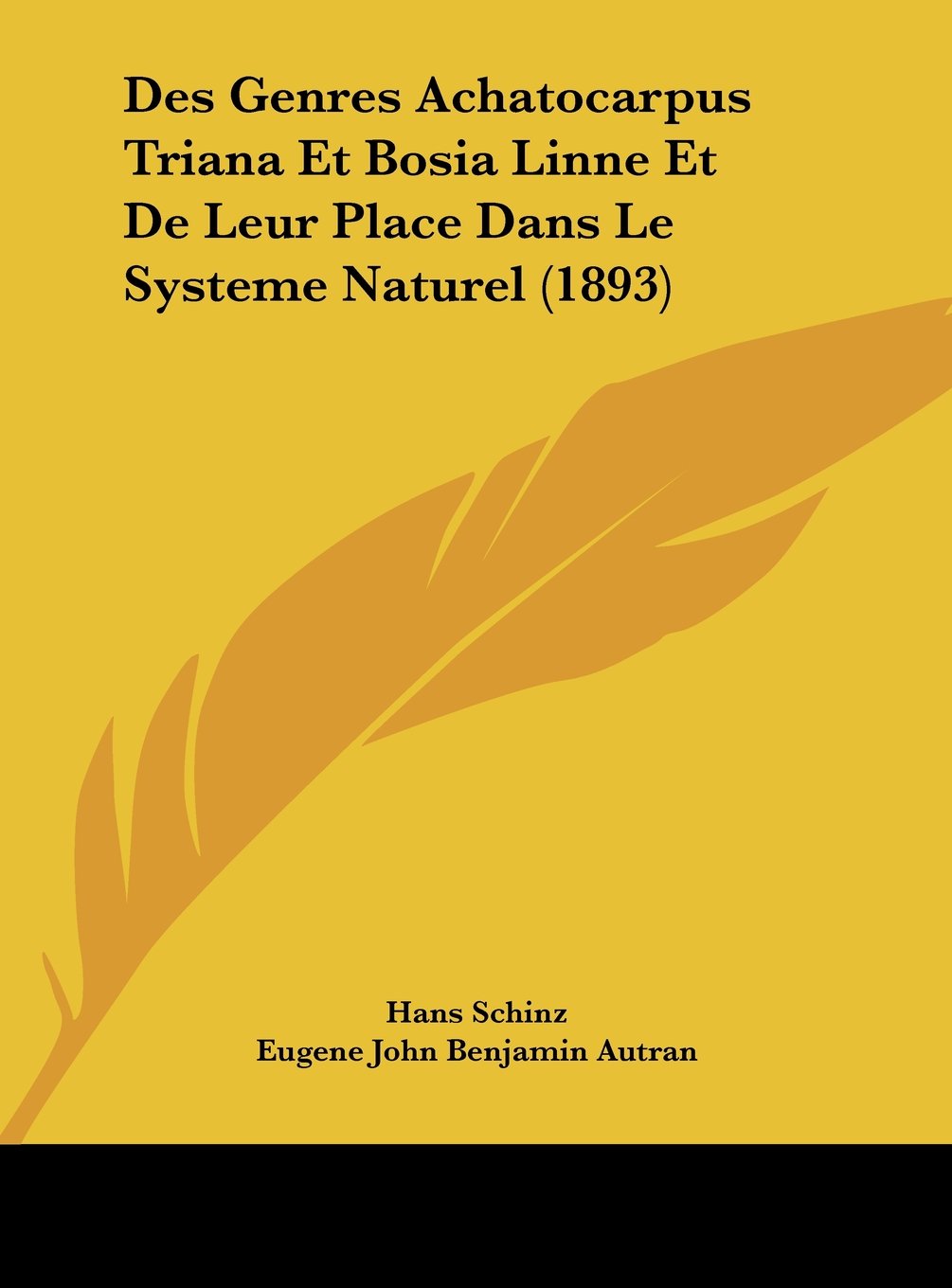 Des Genres Achatocarpus Triana Et Bosia Linne Et De Leur Place Dans Le Systeme Naturel (1893) Contemporary literature