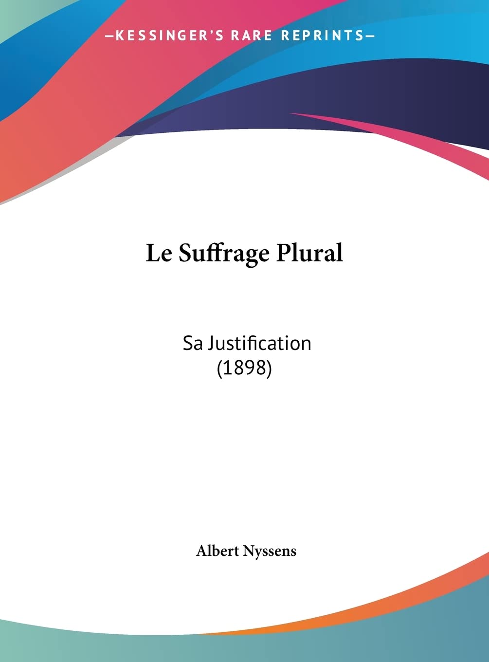 Product Image: Le Suffrage Plural: Sa Justification (1898)