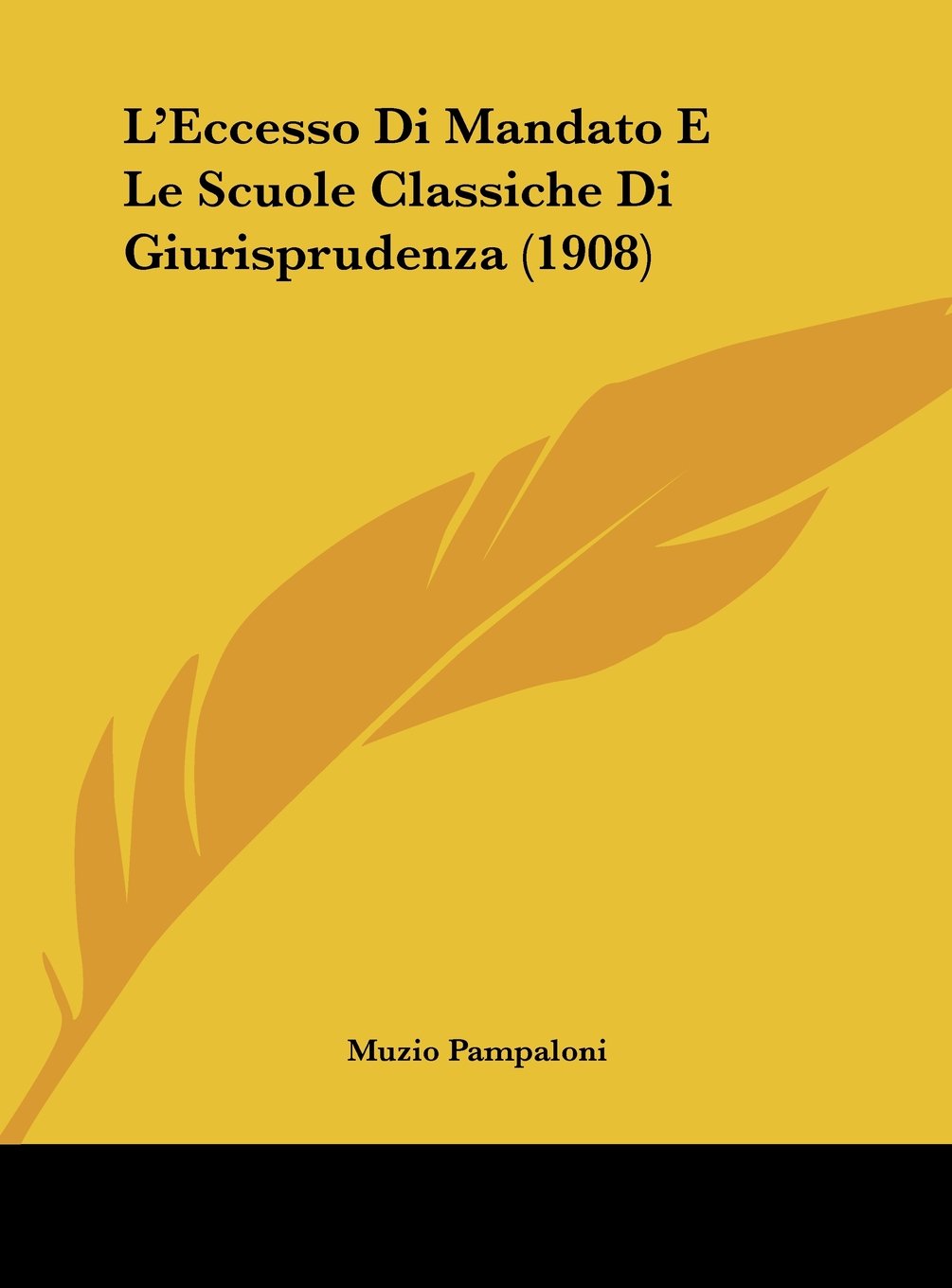 L'Eccesso Di Mandato E Le Scuole Classiche Di Giurisprudenza (1908) Contemporary literature