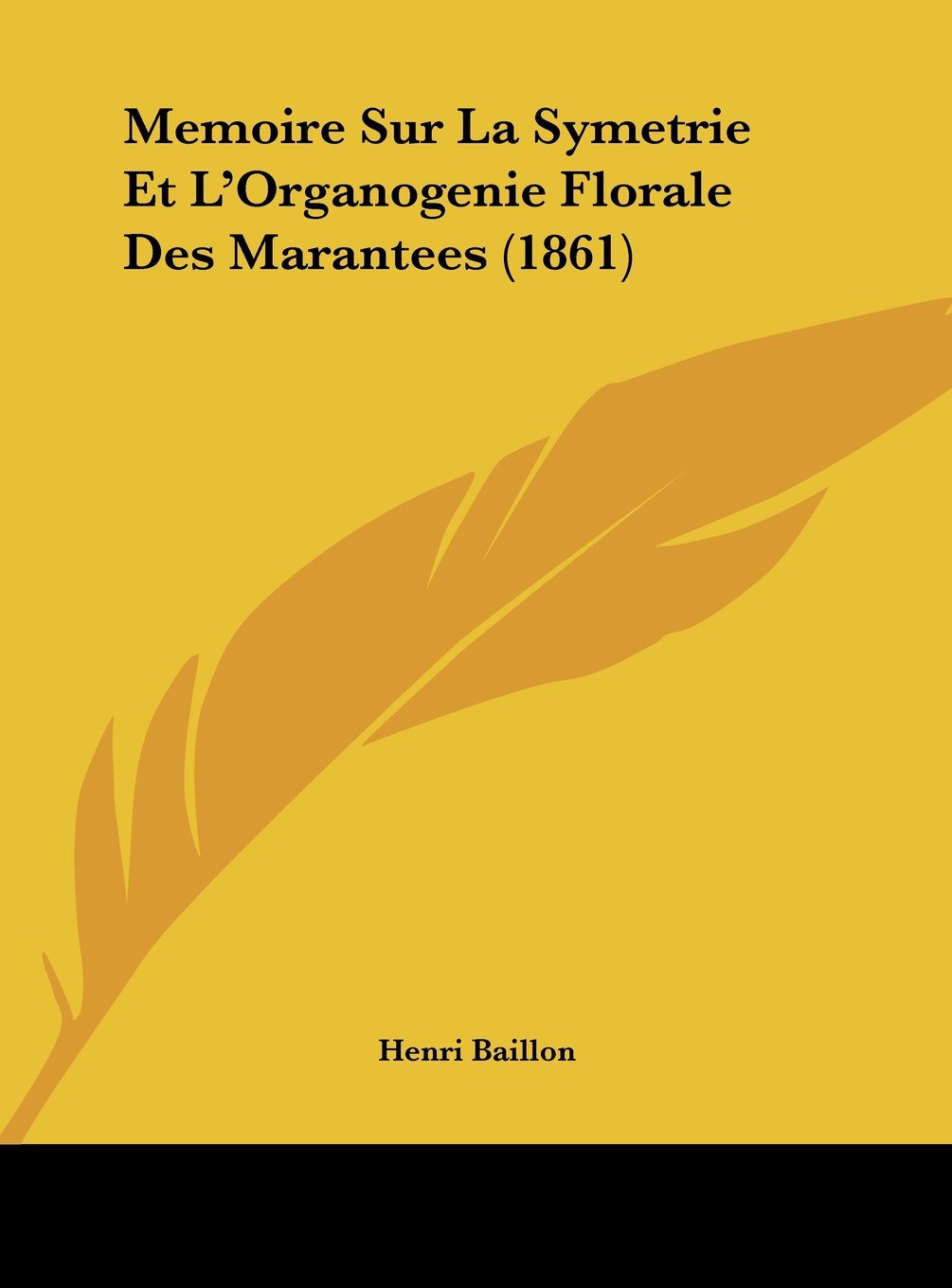 Memoire Sur La Symetrie Et L'Organogenie Florale Des Marantees (1861) Contemporary literature