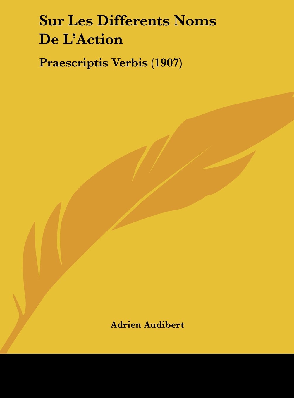 Sur Les Differents Noms De L'Action: Praescriptis Verbis (1907) Contemporary literature
