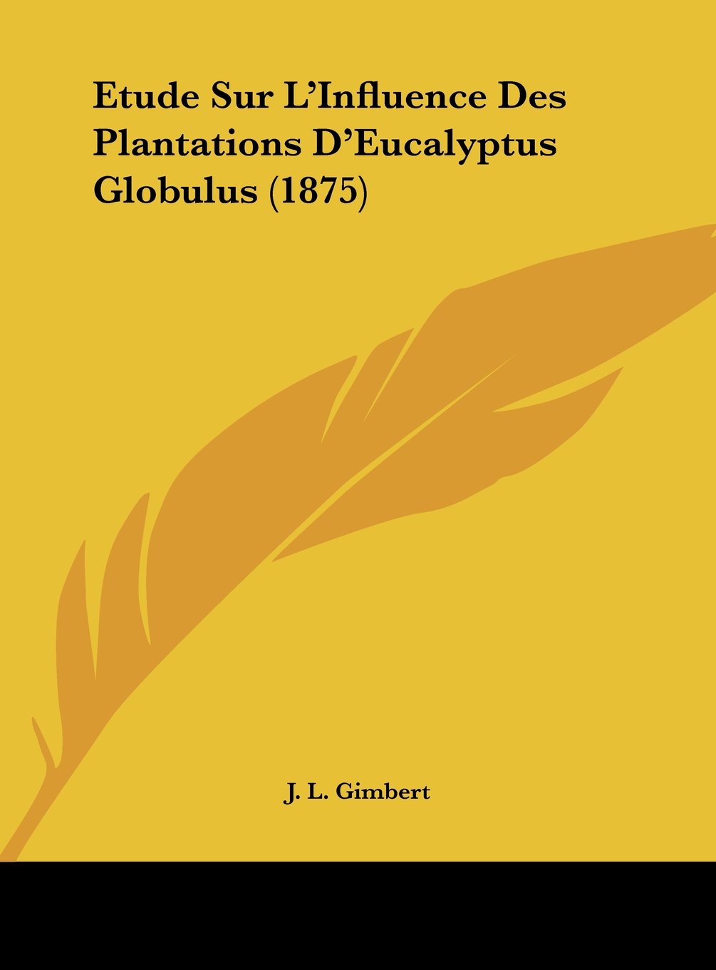 Etude Sur L'Influence Des Plantations D'Eucalyptus Globulus (1875) Contemporary literature