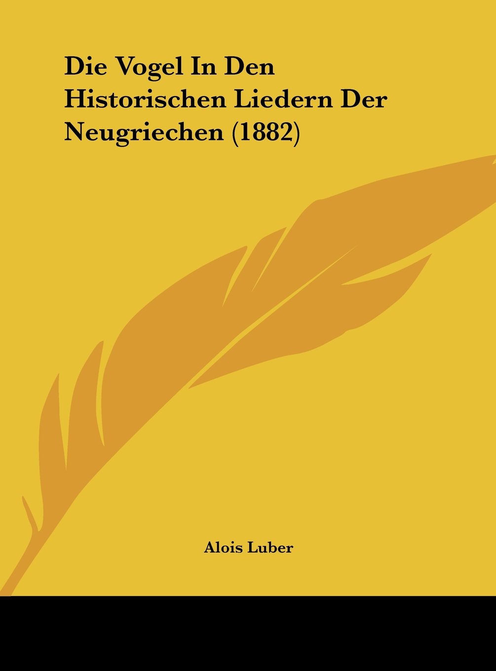 Die Vogel In Den Historischen Liedern Der Neugriechen (1882) Contemporary literature