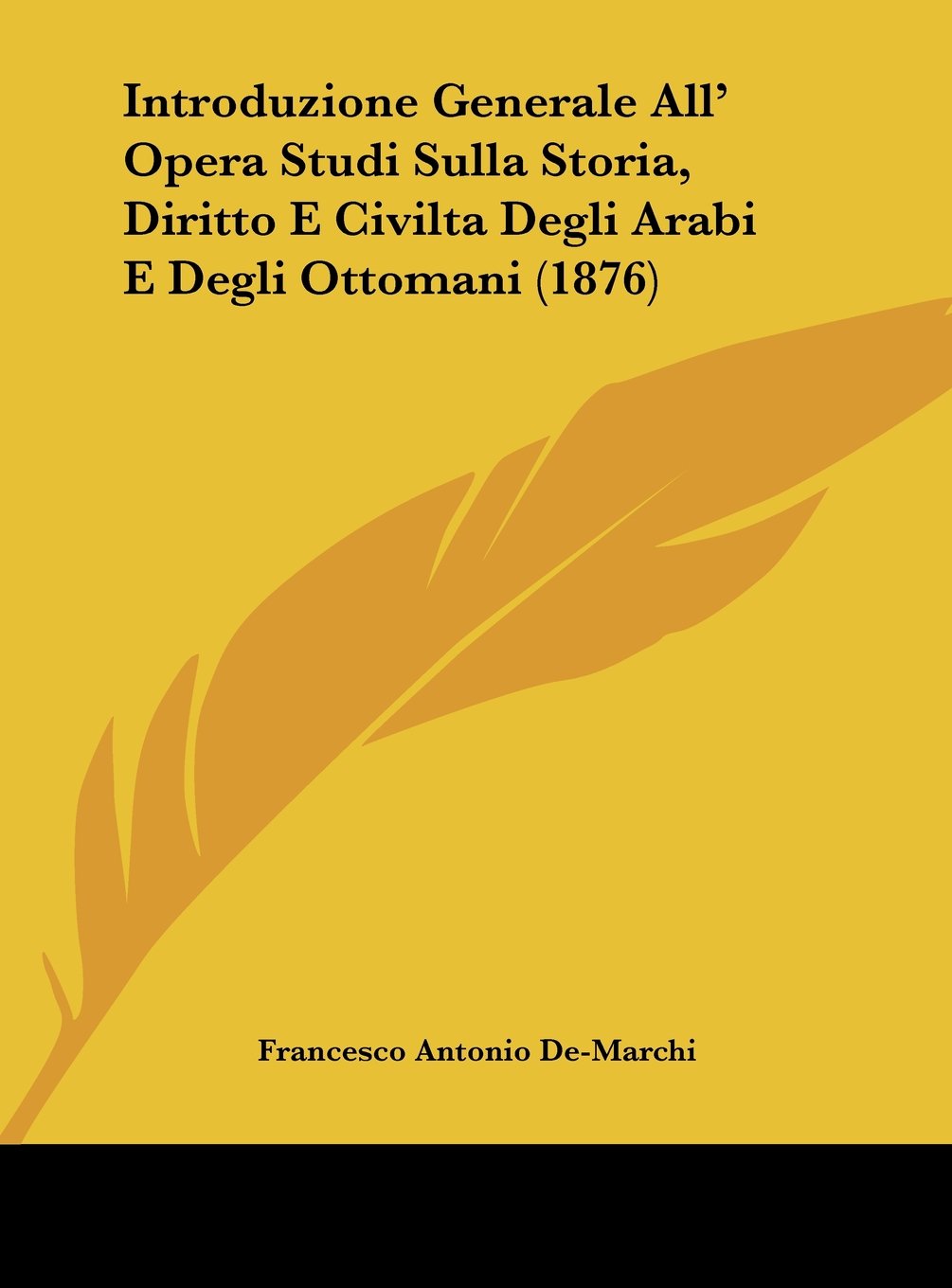 Introduzione Generale All' Opera Studi Sulla Storia, Diritto E Civilta Degli Arabi E Degli Ottomani (1876) Contemporary literature