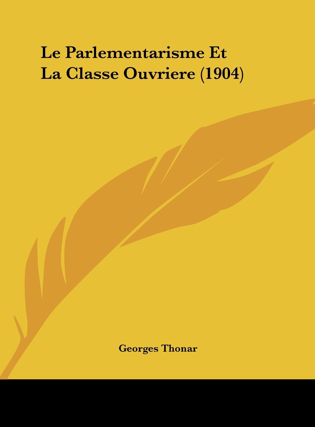 Le Parlementarisme Et La Classe Ouvriere (1904) Contemporary literature