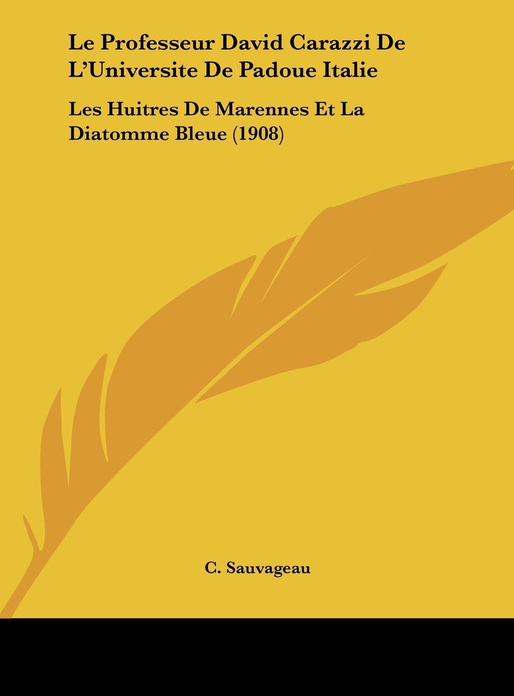 Le Professeur David Carazzi De L'Universite De Padoue Italie: Les Huitres De Marennes Et La Diatomme Bleue (1908) Contemporary literature
