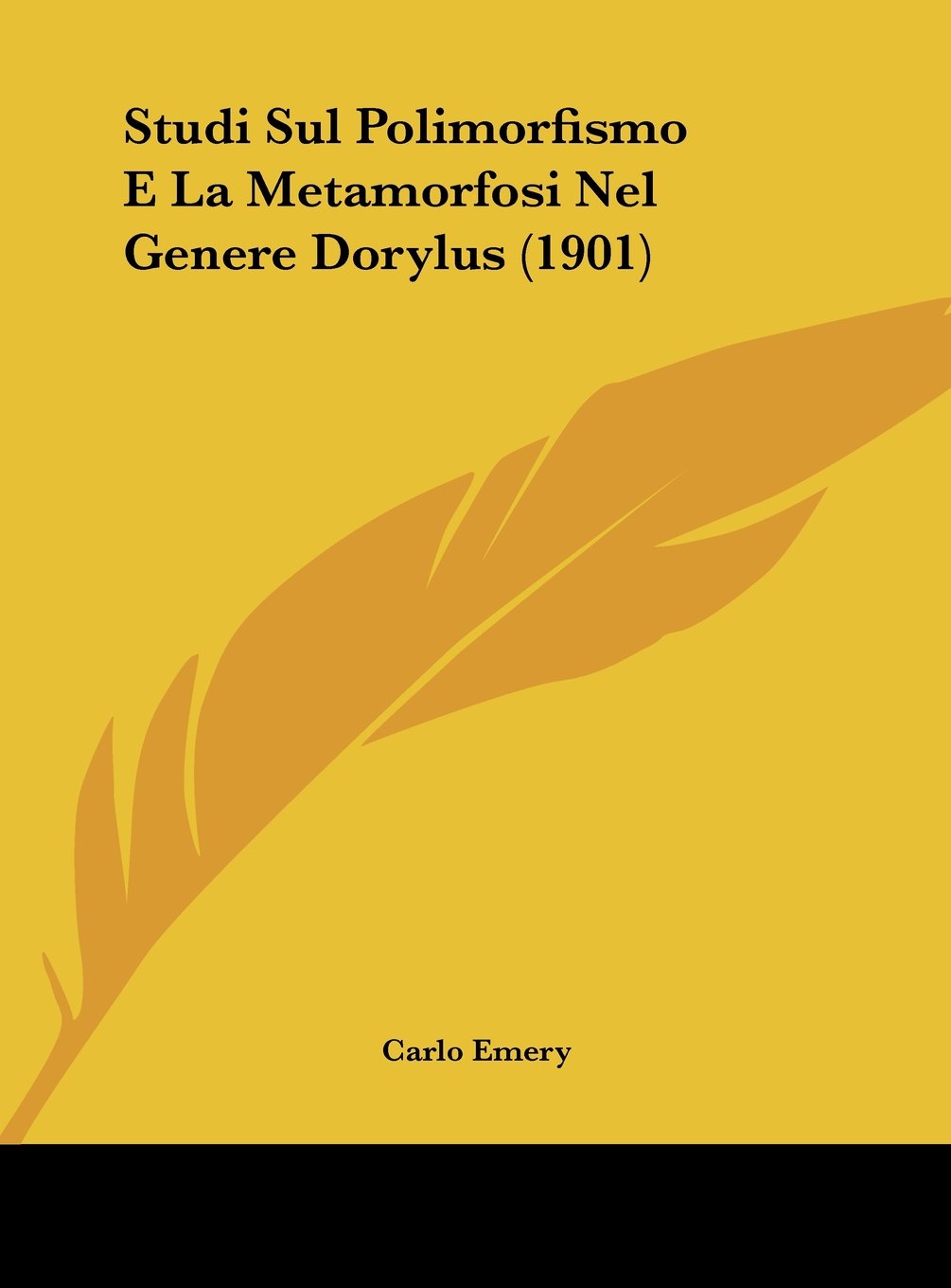 Studi Sul Polimorfismo E La Metamorfosi Nel Genere Dorylus (1901) Contemporary literature