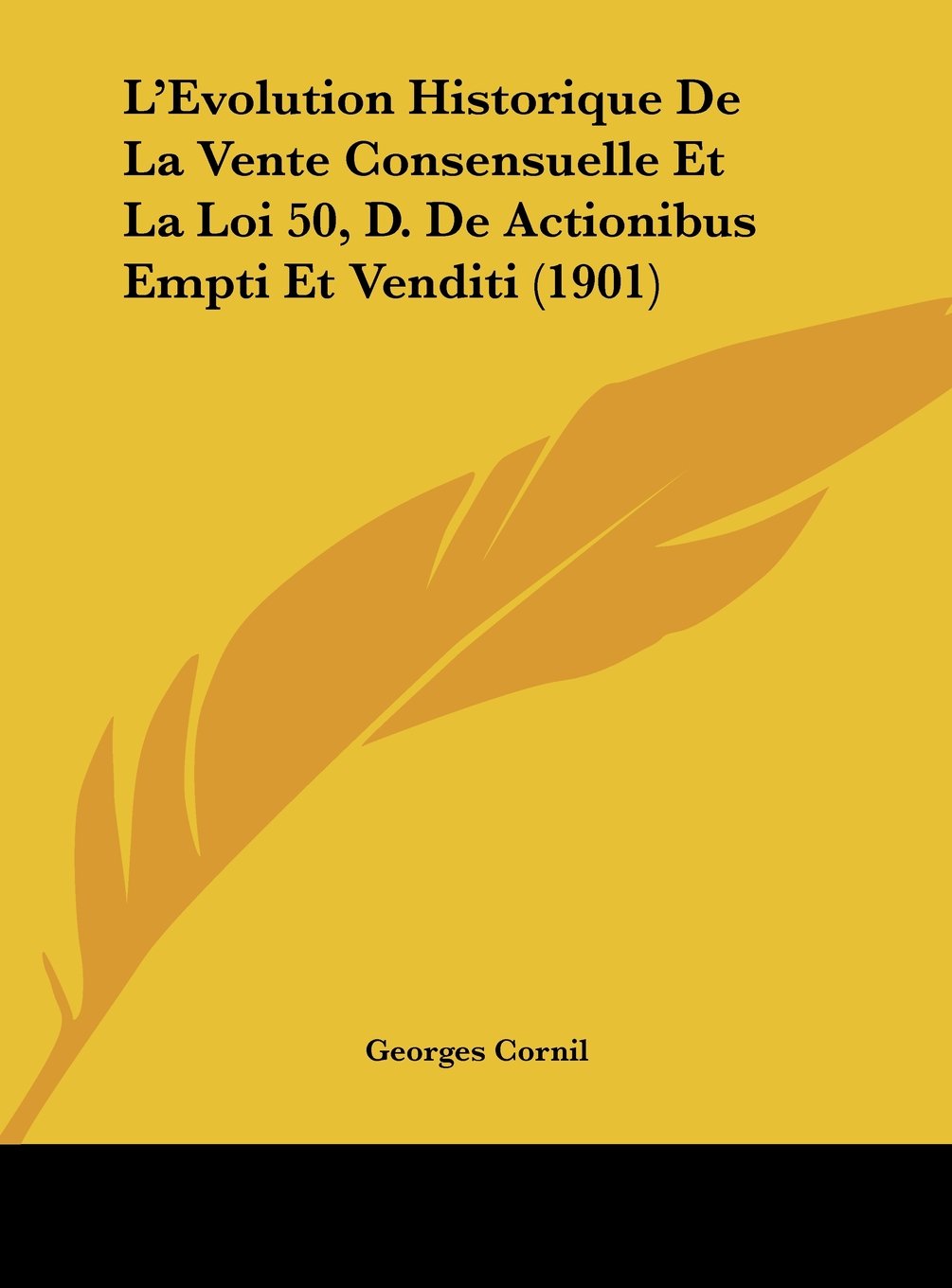 L'Evolution Historique De La Vente Consensuelle Et La Loi 50, D. De Actionibus Empti Et Venditi (1901) Contemporary literature