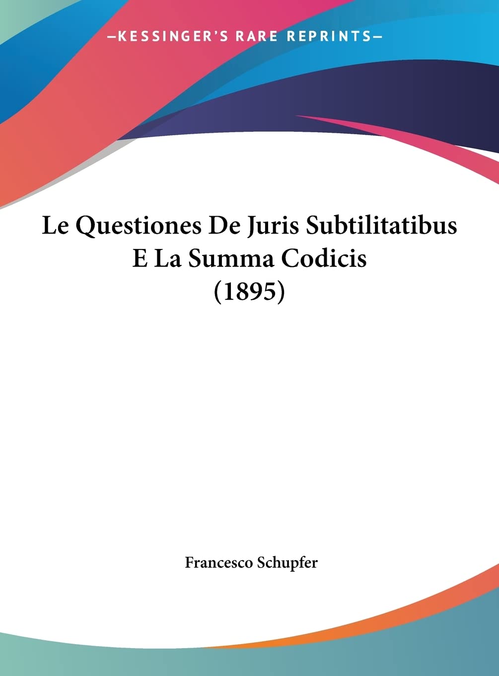 Le Questiones De Juris Subtilitatibus E La Summa Codicis (1895) Law