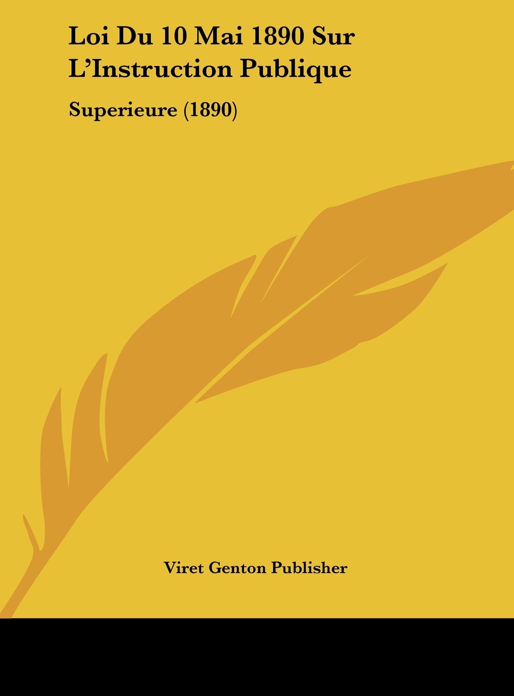 Loi Du 10 Mai 1890 Sur L'Instruction Publique: Superieure (1890) Contemporary literature