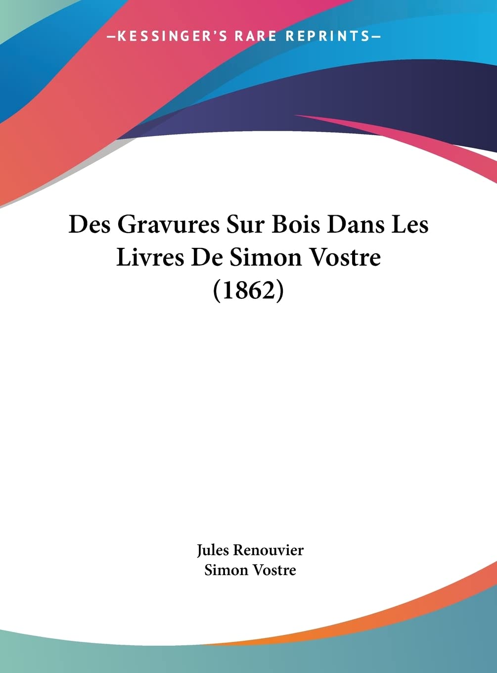 Des Gravures Sur Bois Dans Les Livres De Simon Vostre (1862) Contemporary literature