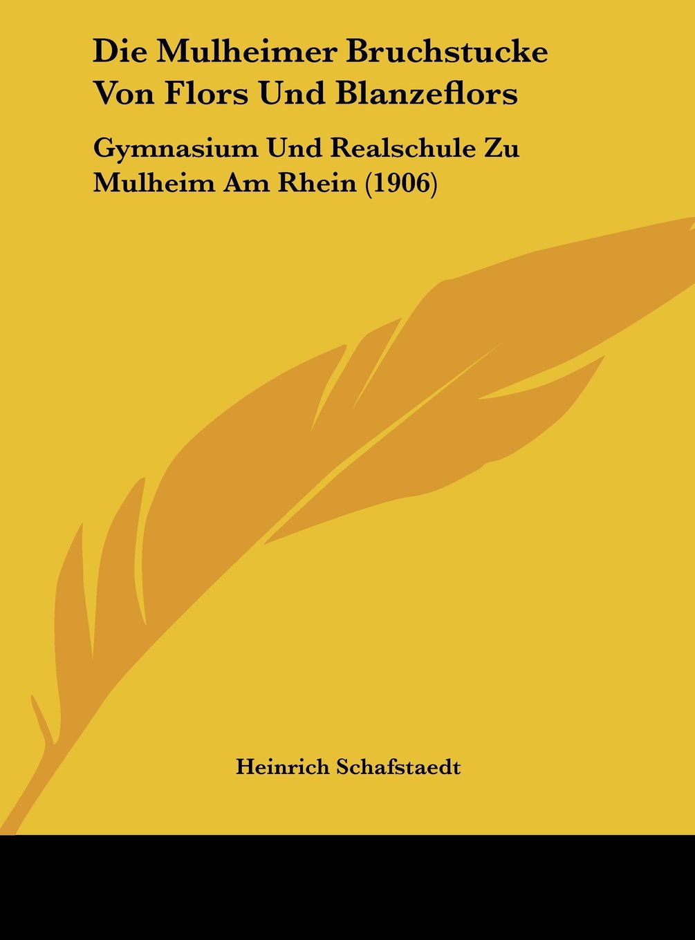 Die Mulheimer Bruchstucke Von Flors Und Blanzeflors: Gymnasium Und Realschule Zu Mulheim Am Rhein (1906) Contemporary literature Books