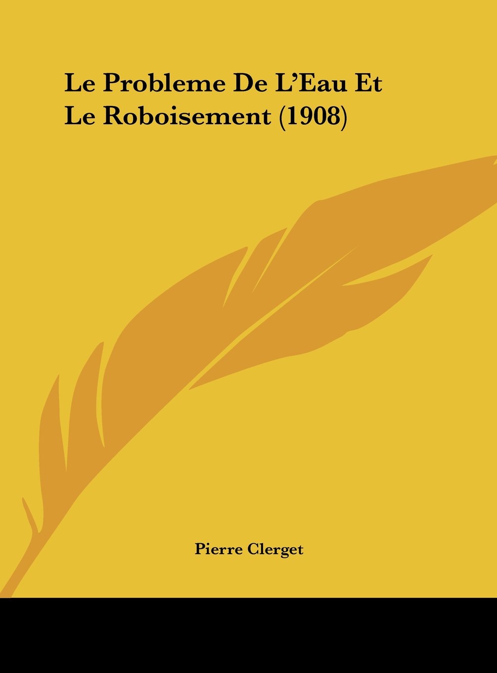 Le Probleme De L'Eau Et Le Roboisement (1908) Contemporary literature