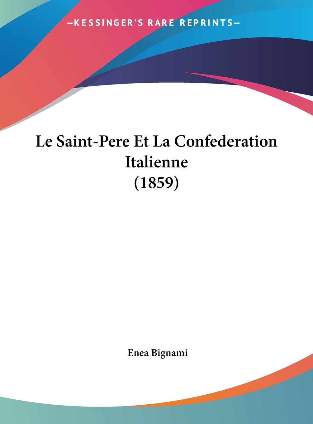 Le Saint-Pere Et La Confederation Italienne (1859) Contemporary literature