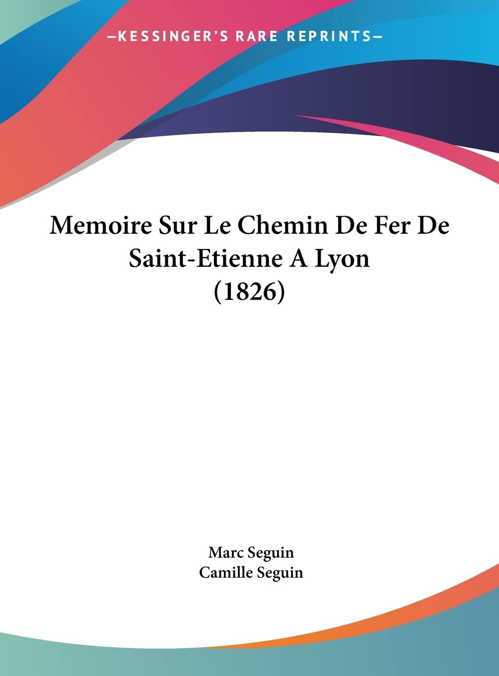 Memoire Sur Le Chemin De Fer De Saint-Etienne A Lyon (1826) Contemporary literature