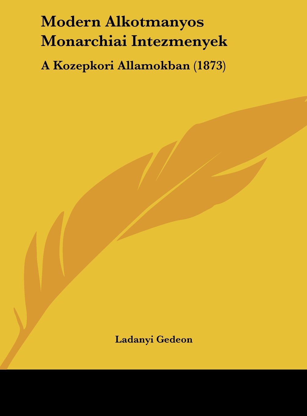Modern Alkotmanyos Monarchiai Intezmenyek: A Kozepkori Allamokban (1873) Contemporary literature