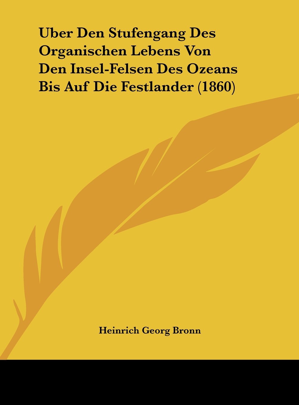 Uber Den Stufengang Des Organischen Lebens Von Den Insel-Felsen Des Ozeans Bis Auf Die Festlander (1860) Contemporary literature