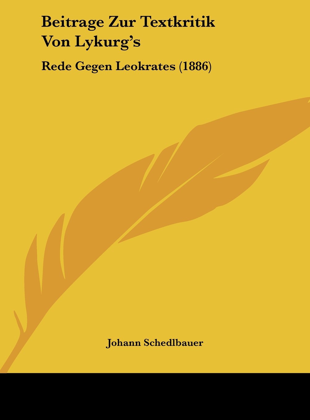 Beitrage Zur Textkritik Von Lykurg's: Rede Gegen Leokrates (1886) Contemporary literature