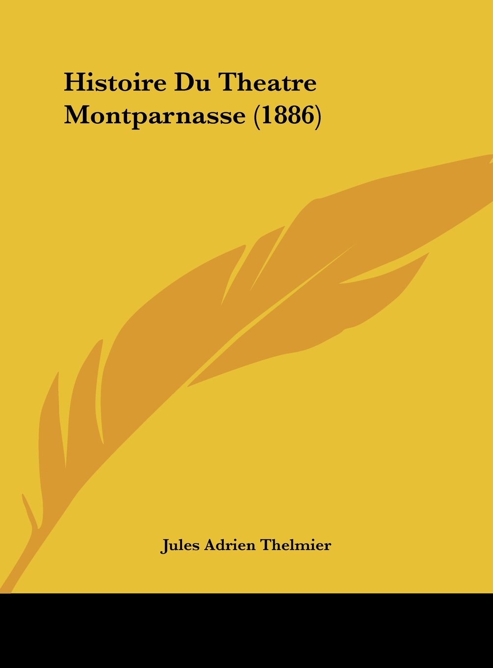 Histoire Du Theatre Montparnasse (1886) Contemporary literature