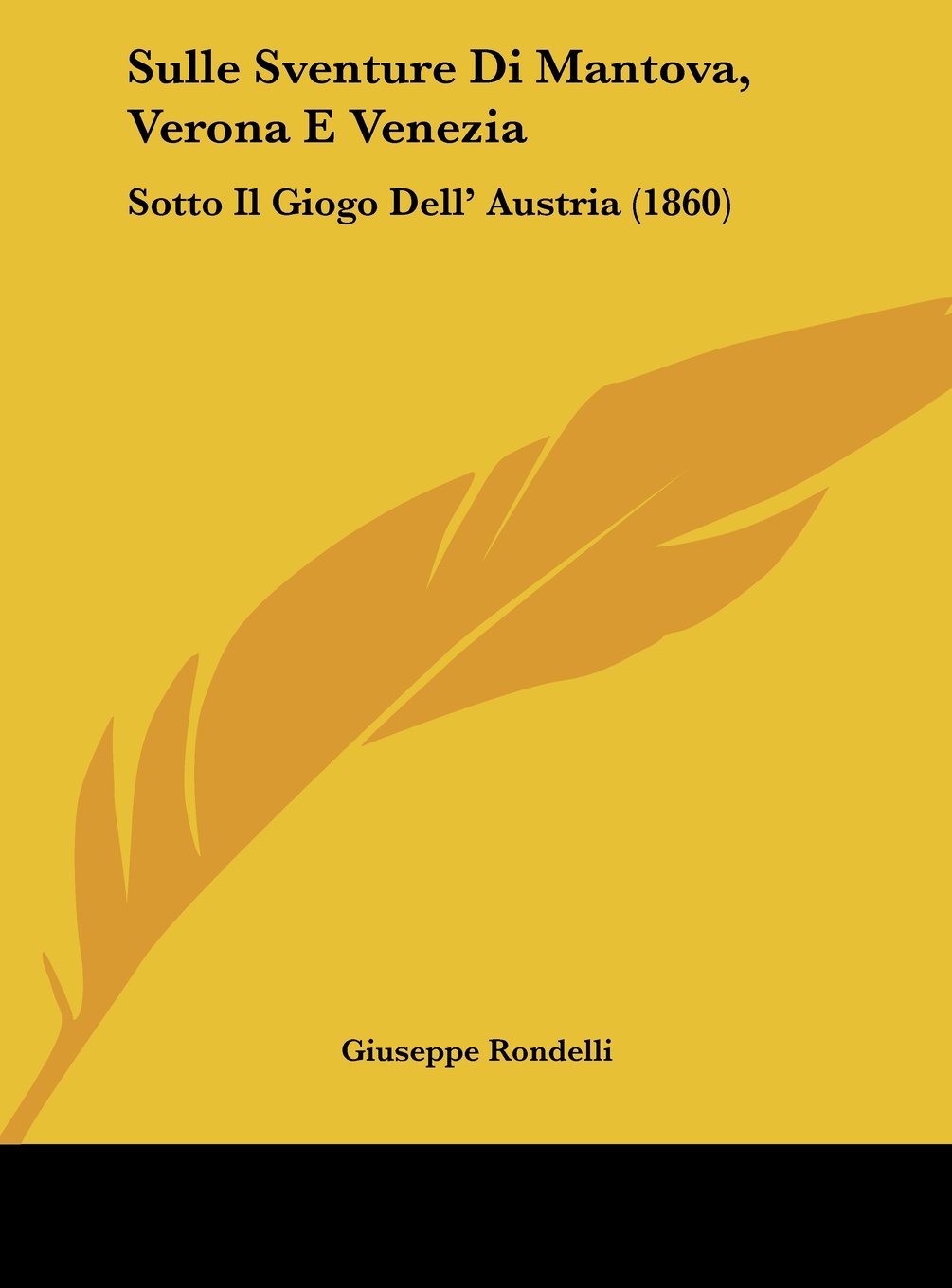 Sulle Sventure Di Mantova, Verona E Venezia: Sotto Il Giogo Dell' Austria (1860) Contemporary literature
