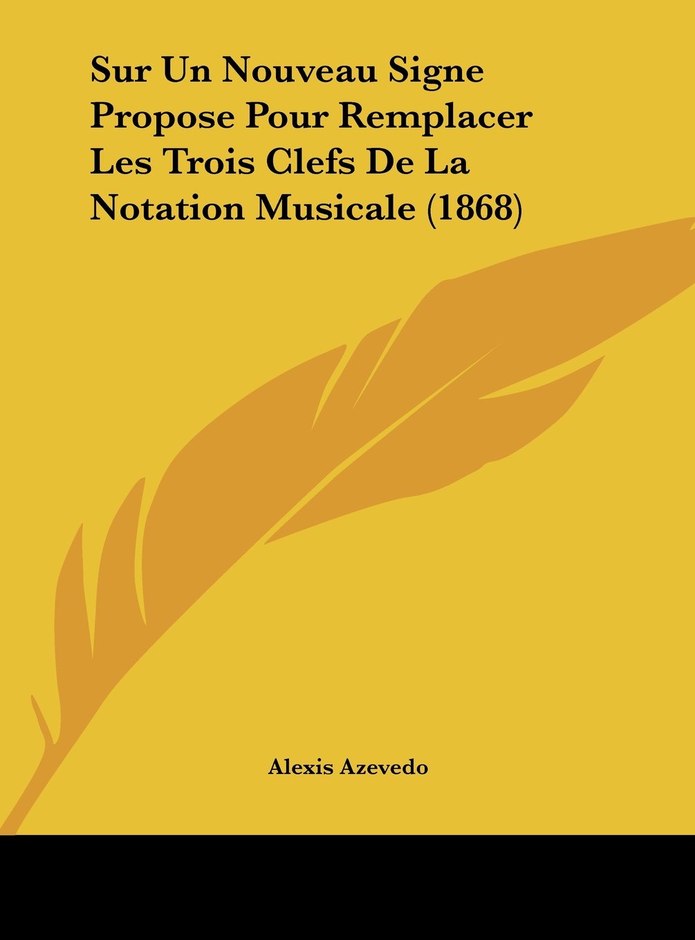 Sur Un Nouveau Signe Propose Pour Remplacer Les Trois Clefs De La Notation Musicale (1868) Contemporary literature