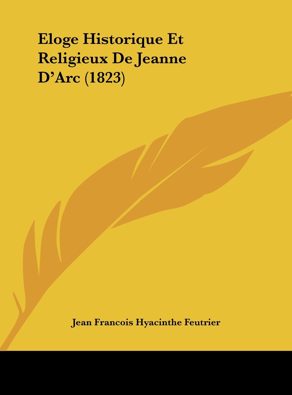 Eloge Historique Et Religieux De Jeanne D'Arc (1823) Contemporary literature
