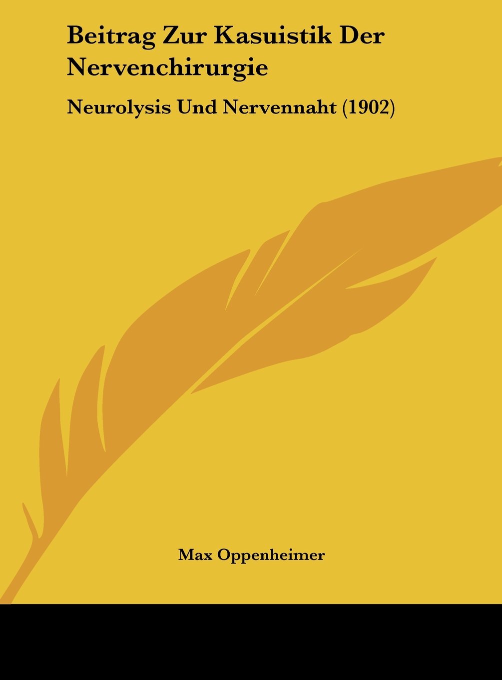 Beitrag Zur Kasuistik Der Nervenchirurgie: Neurolysis Und Nervennaht (1902) Contemporary literature