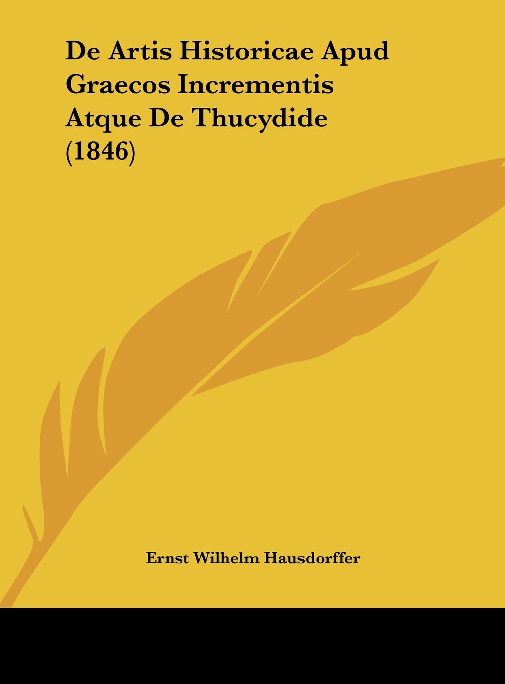 De Artis Historicae Apud Graecos Incrementis Atque De Thucydide (1846) Contemporary literature