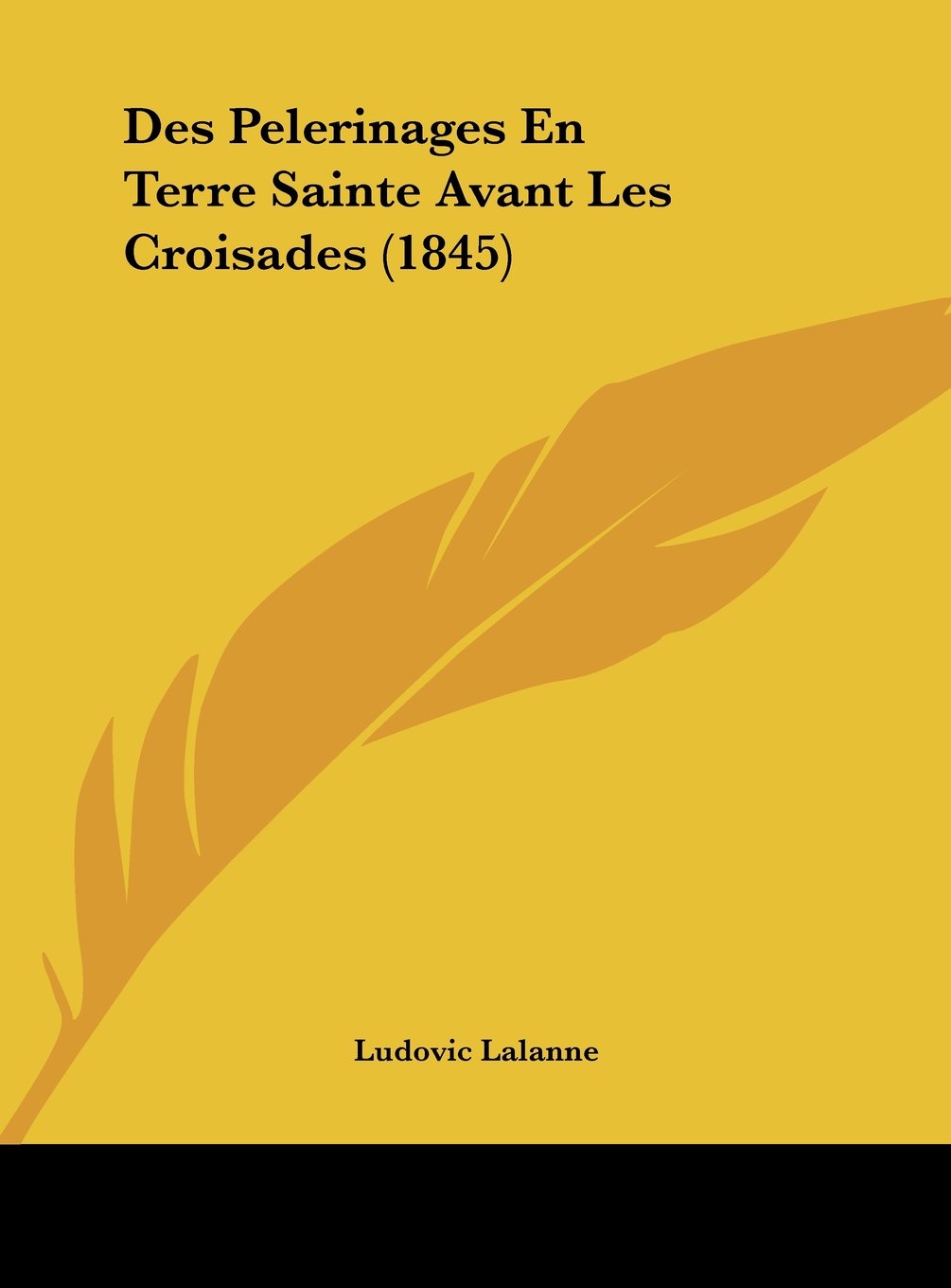 Des Pelerinages En Terre Sainte Avant Les Croisades (1845) Contemporary literature
