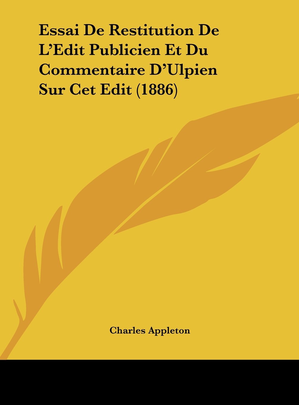 Essai De Restitution De L'Edit Publicien Et Du Commentaire D'Ulpien Sur Cet Edit (1886) Contemporary literature