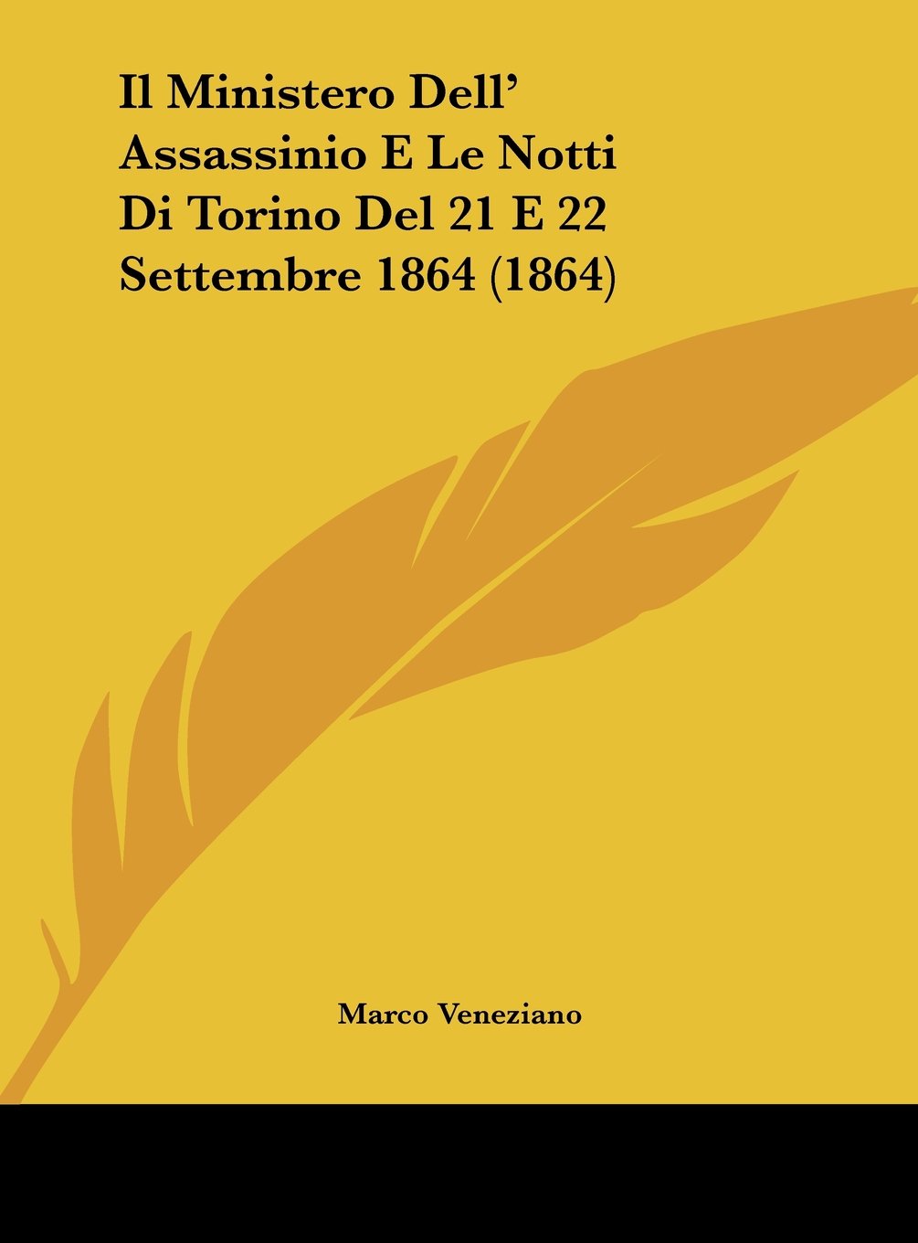 Il Ministero Dell' Assassinio E Le Notti Di Torino Del 21 E 22 Settembre 1864 (1864) Contemporary literature