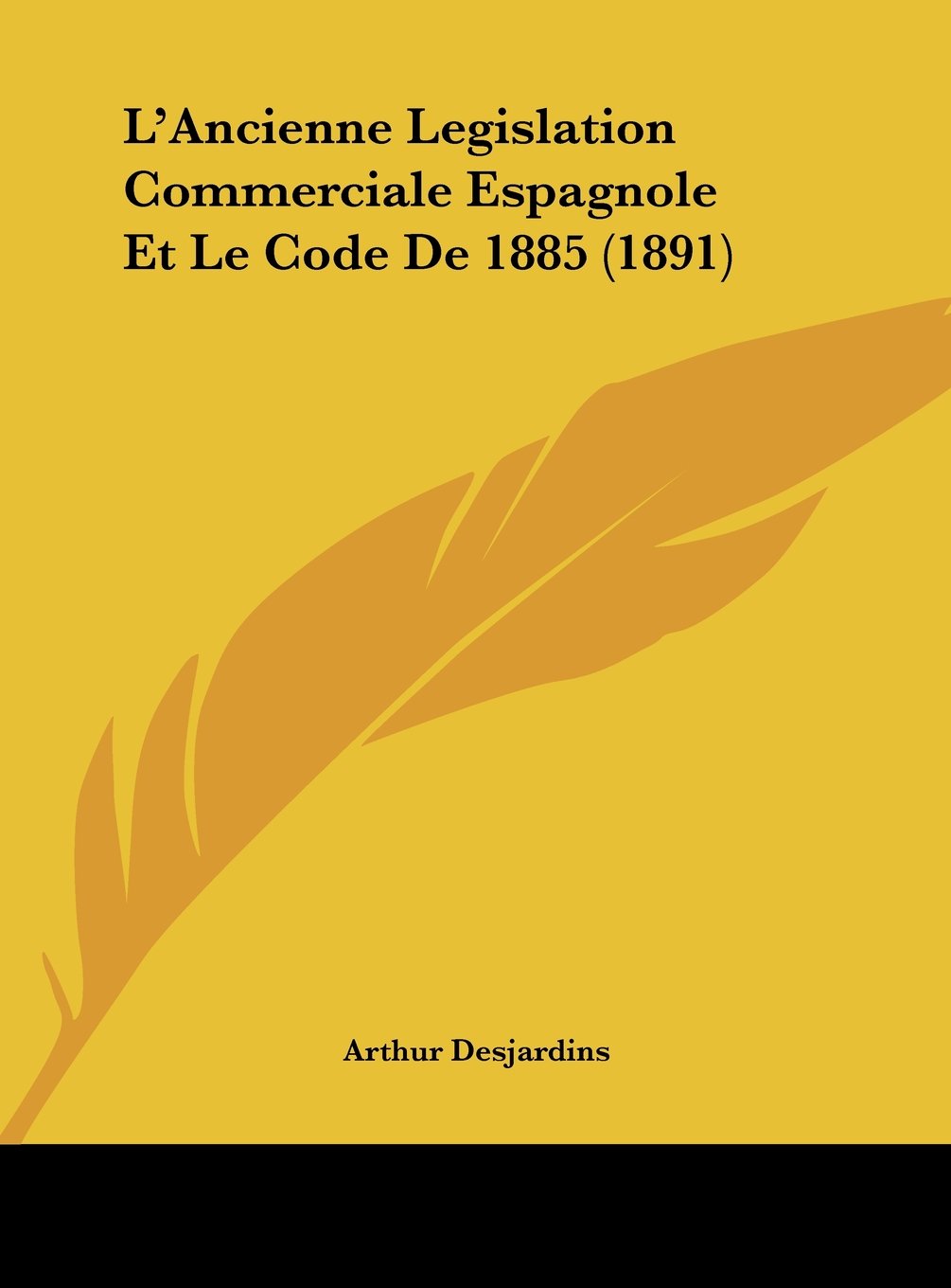 L'Ancienne Legislation Commerciale Espagnole Et Le Code De 1885 (1891) Contemporary literature
