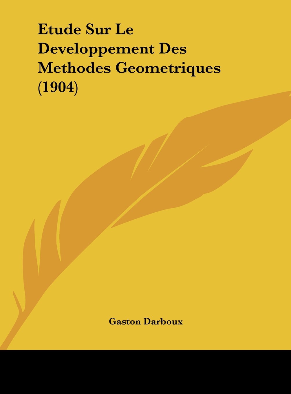 Etude Sur Le Developpement Des Methodes Geometriques (1904) Contemporary literature