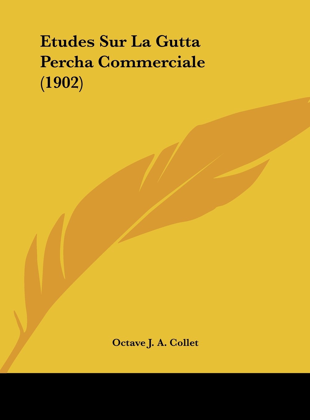 Etudes Sur La Gutta Percha Commerciale (1902) Contemporary literature