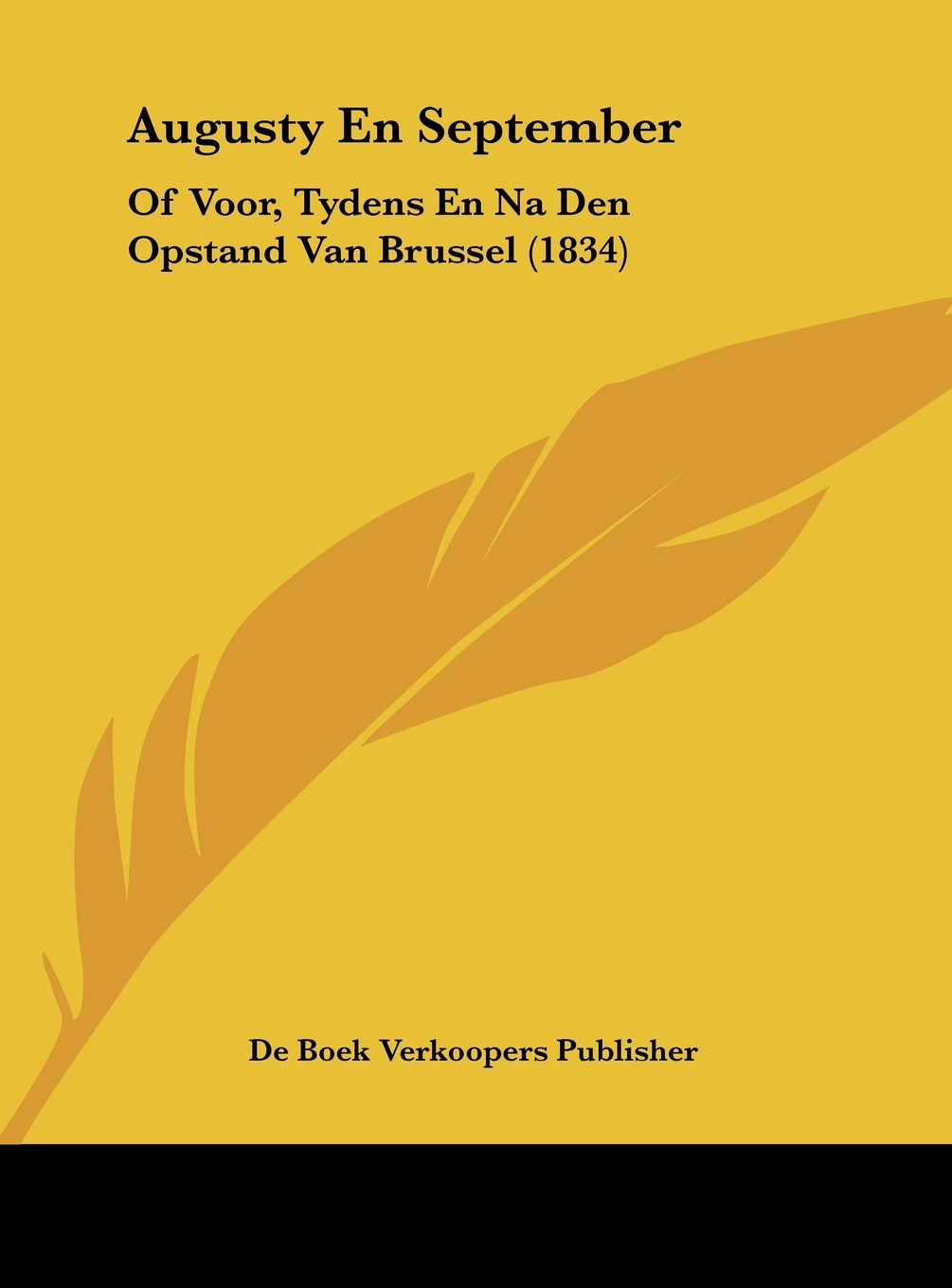 Augusty En September: Of Voor, Tydens En Na Den Opstand Van Brussel (1834) Contemporary literature