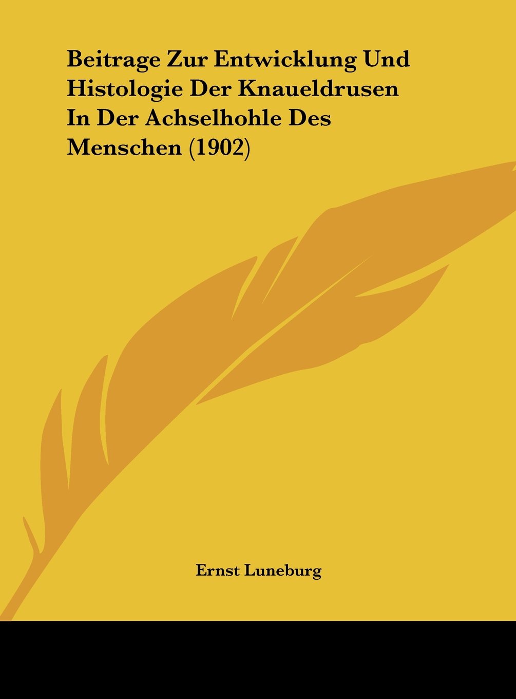 Beitrage Zur Entwicklung Und Histologie Der Knaueldrusen In Der Achselhohle Des Menschen (1902) Contemporary literature