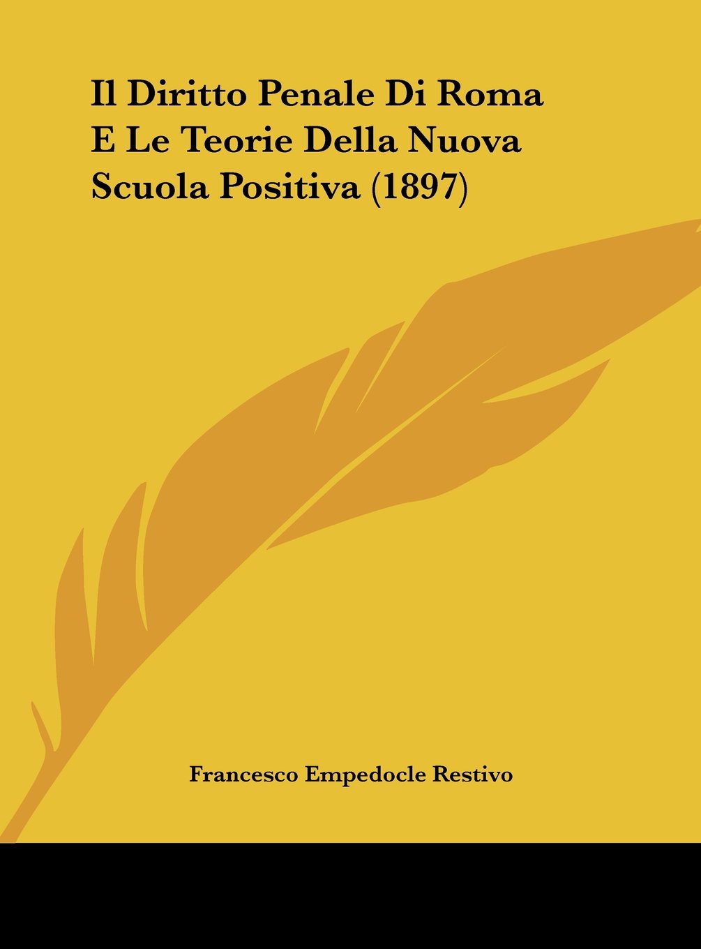 Il Diritto Penale Di Roma E Le Teorie Della Nuova Scuola Positiva (1897) Contemporary literature
