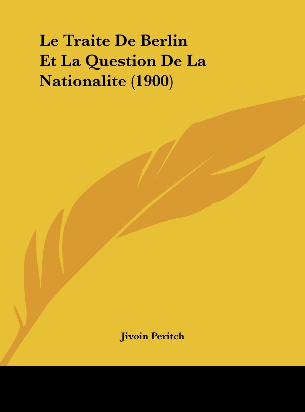 Le Traite De Berlin Et La Question De La Nationalite (1900) Contemporary literature