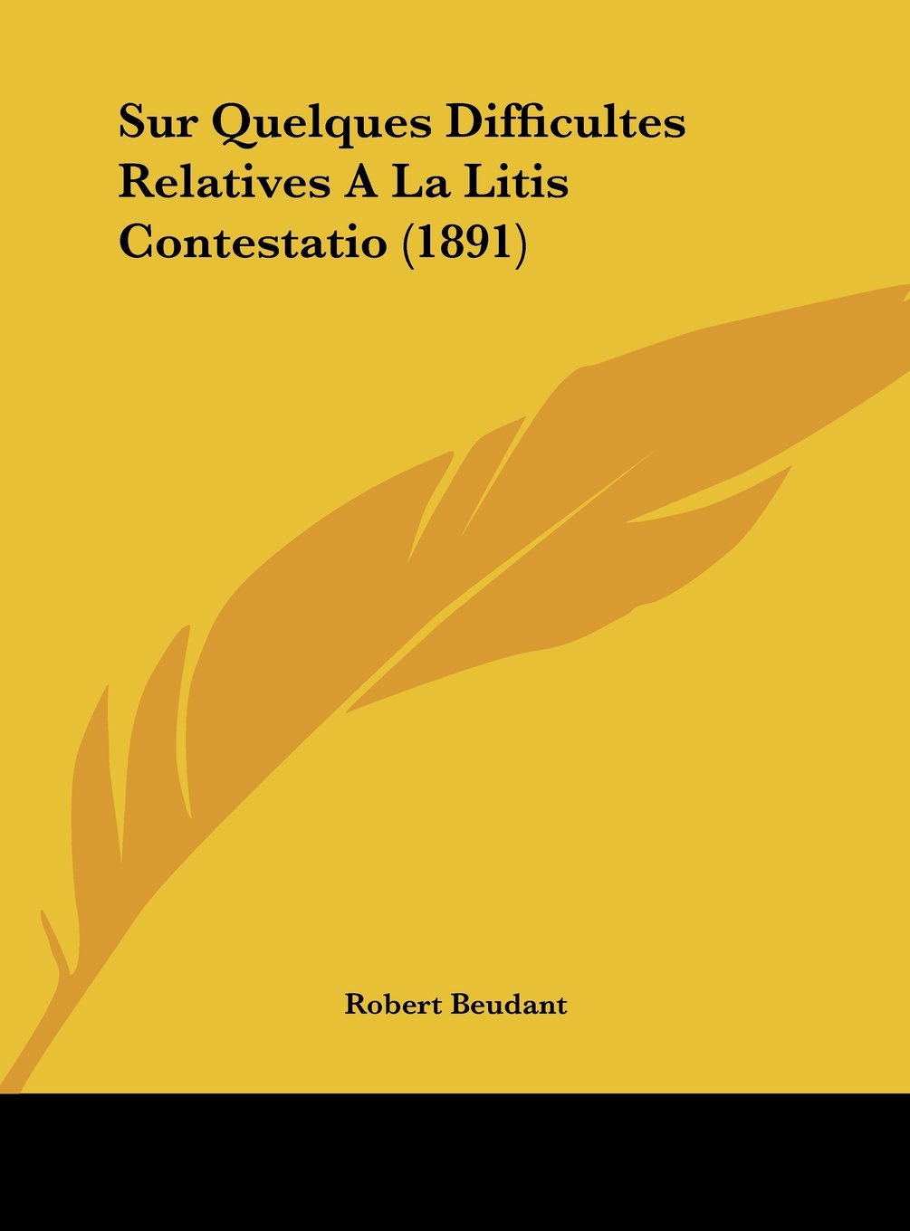 Product Image: Sur Quelques Difficultes Relatives A La Litis Contestatio (1891)