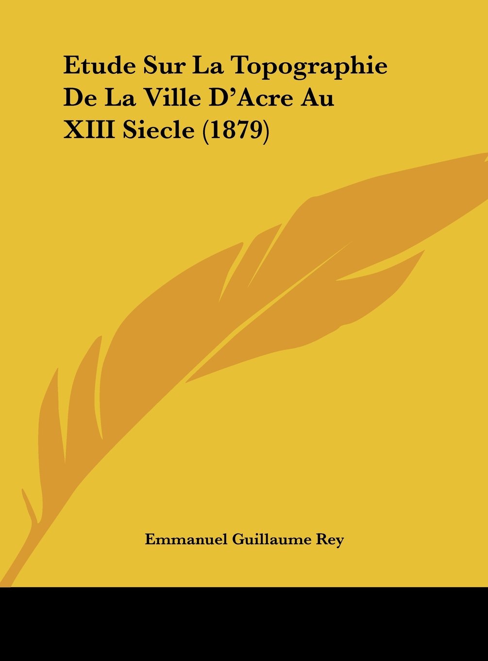 Etude Sur La Topographie De La Ville D'Acre Au XIII Siecle (1879) Contemporary literature
