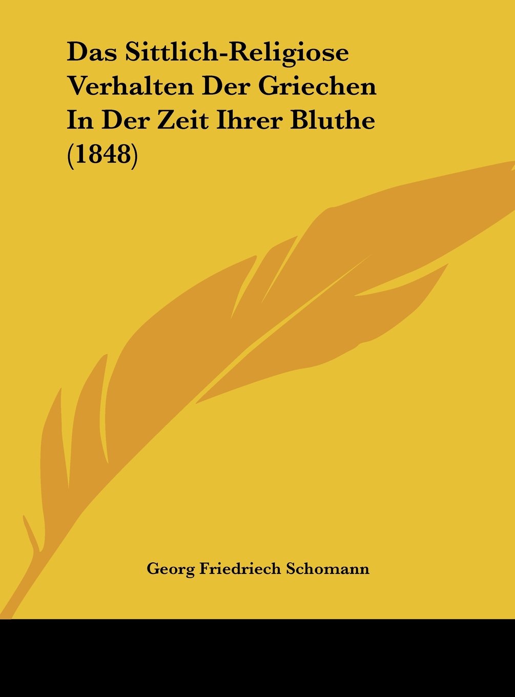 Das Sittlich-Religiose Verhalten Der Griechen In Der Zeit Ihrer Bluthe (1848) Contemporary literature