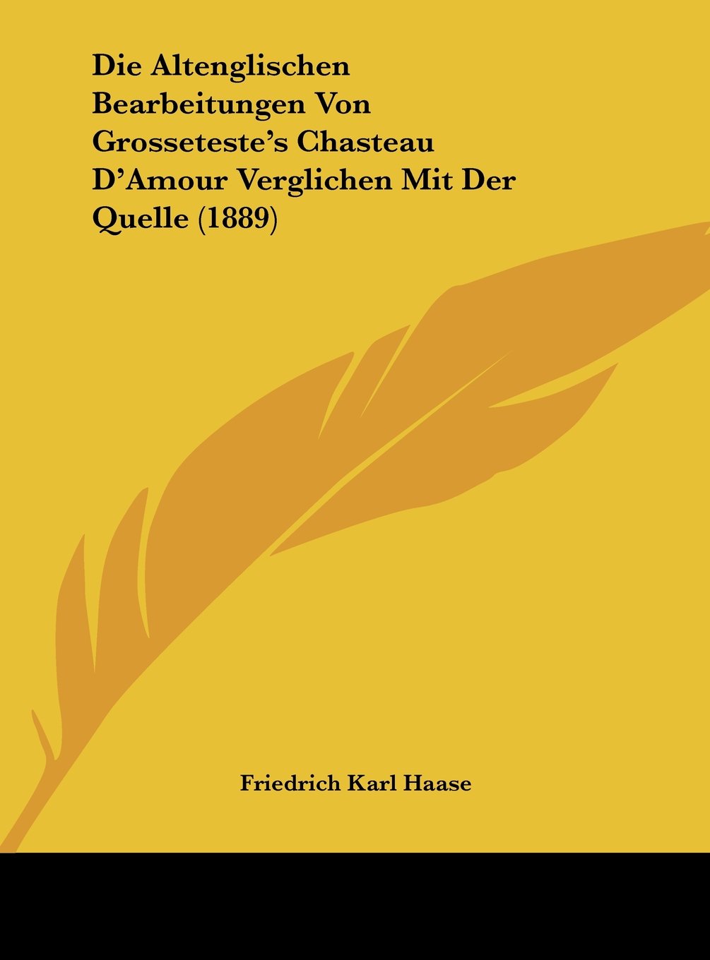 Die Altenglischen Bearbeitungen Von Grosseteste's Chasteau D'Amour Verglichen Mit Der Quelle (1889) Contemporary literature