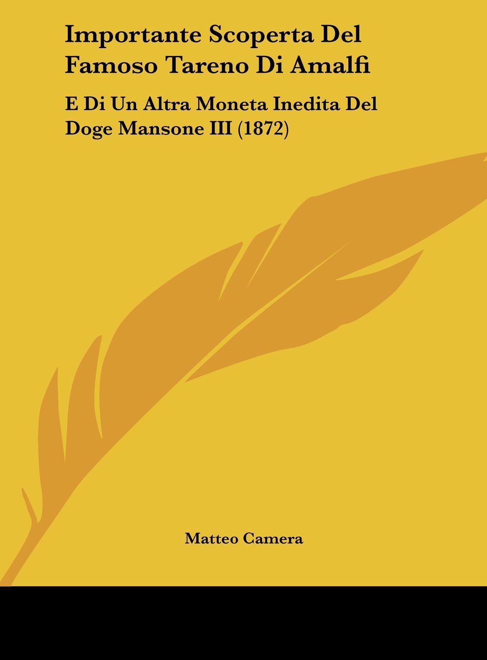 Importante Scoperta Del Famoso Tareno Di Amalfi: E Di Un Altra Moneta Inedita Del Doge Mansone III (1872) Contemporary literature Books