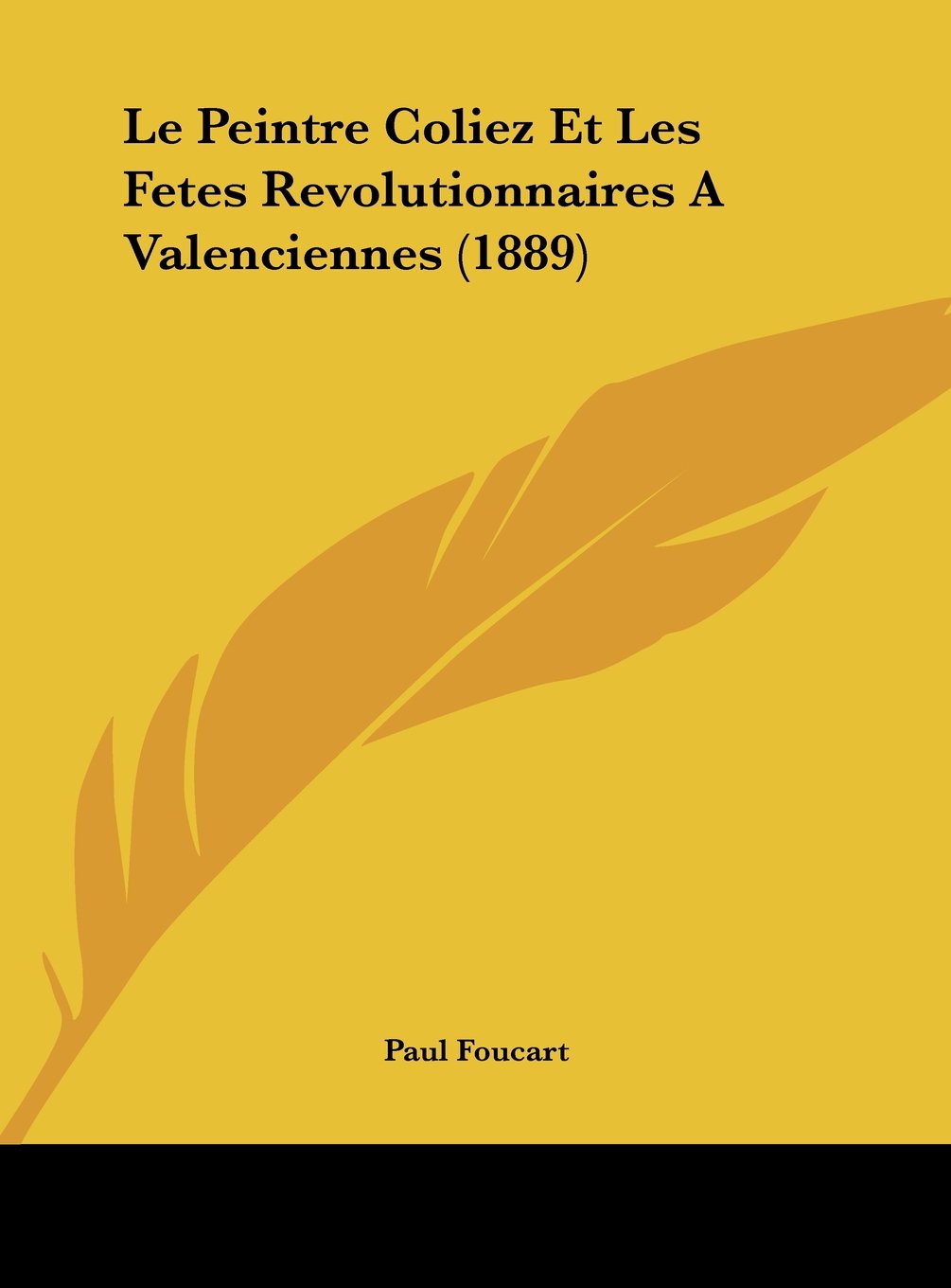 Le Peintre Coliez Et Les Fetes Revolutionnaires A Valenciennes (1889) Contemporary literature