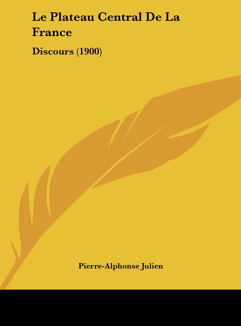 Le Plateau Central De La France: Discours (1900) Contemporary literature