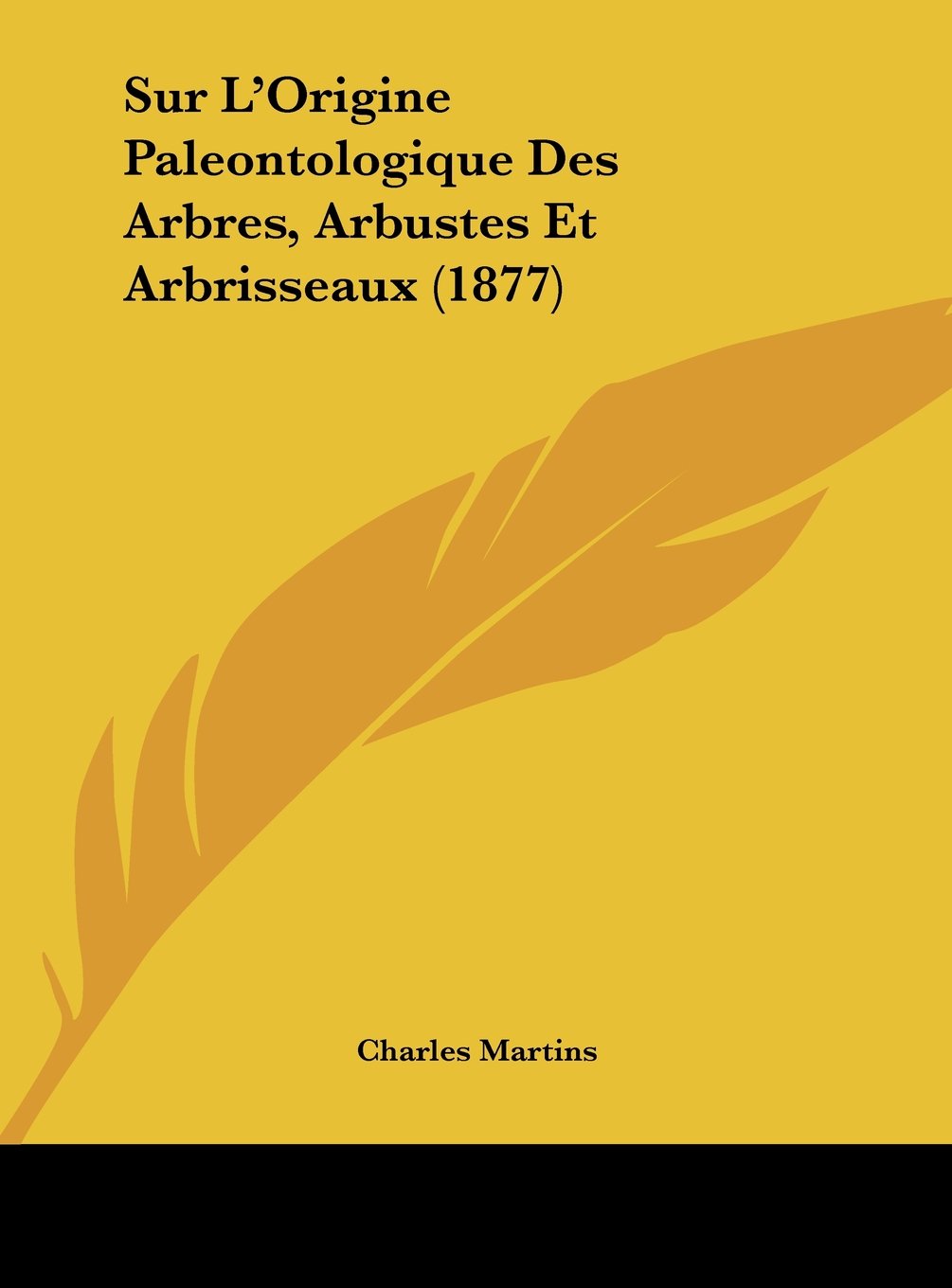Sur L'Origine Paleontologique Des Arbres, Arbustes Et Arbrisseaux (1877) Contemporary literature Books