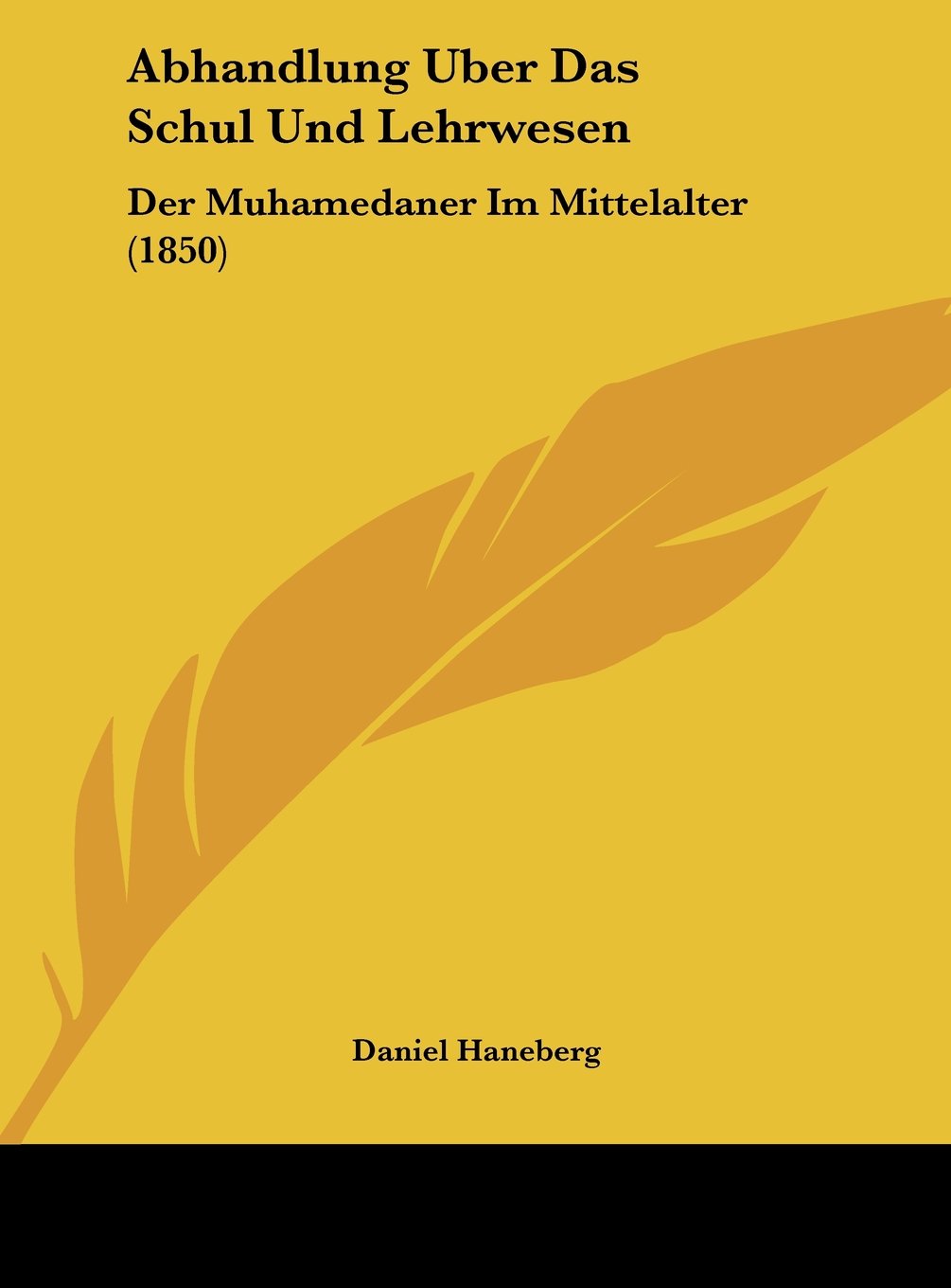 Abhandlung Uber Das Schul Und Lehrwesen: Der Muhamedaner Im Mittelalter (1850) Contemporary literature