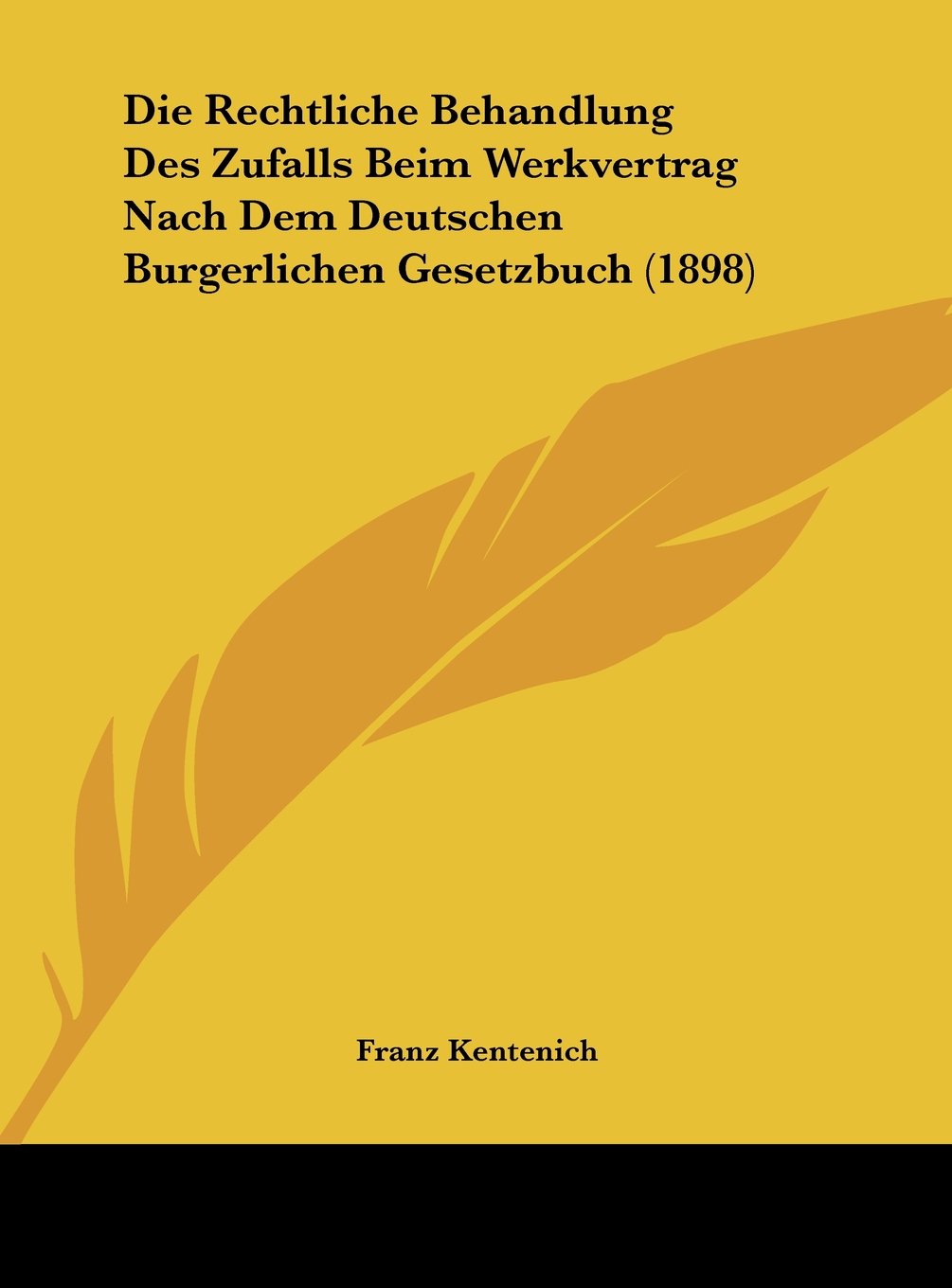 Die Rechtliche Behandlung Des Zufalls Beim Werkvertrag Nach Dem Deutschen Burgerlichen Gesetzbuch (1898) Contemporary literature