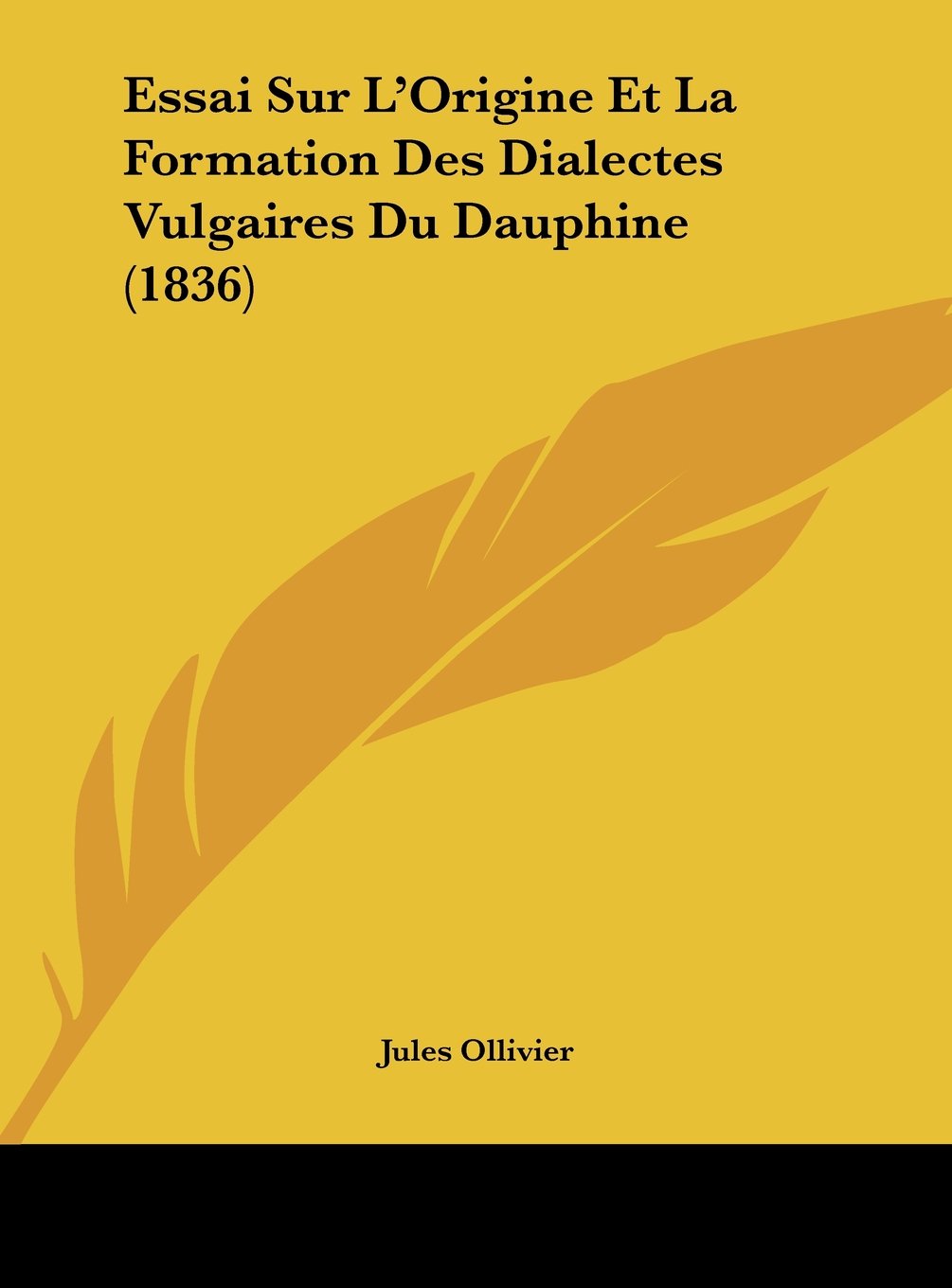 Essai Sur L'Origine Et La Formation Des Dialectes Vulgaires Du Dauphine (1836) Contemporary literature